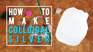 How To Make Colloidal Silver [upl. by Laro]