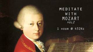 Meditate with Mozart  432Hz Classical Music  Vol 2 [upl. by Troy]