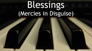 Blessings Mercies in Disguise  piano instrumental cover with lyrics [upl. by Eelynnhoj]