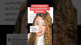 PATERNIDADE SOCIOAFETIVA  PENSÃO ‼️ direito familia [upl. by Sheff115]