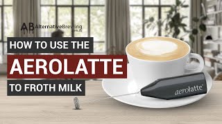 How To Use the AeroLatte To Froth Milk [upl. by Liuqnoj766]