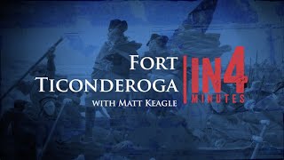 Fort Ticonderoga The Revolutionary War in Four Minutes [upl. by Esaele]