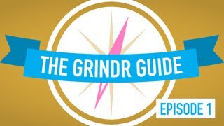 The Grindr Guide  Episode 1 [upl. by Powers625]