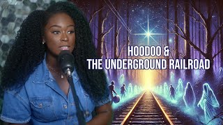 Hoodoo amp The Underground Railroad [upl. by Cyndy]