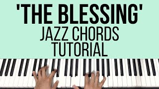 The Blessing  Jazz Chords  Piano Tutorial [upl. by Analart]