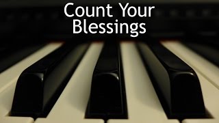 Count Your Blessings  piano instrumental hymn [upl. by Annohs]