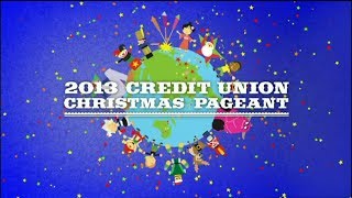 2013 Credit Union Christmas Pageant [upl. by Ayam290]