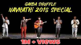 GARBA SHUFFLE  NAVRATRI 2018 SPECIAL [upl. by Ferrick]