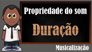 Propriedade do som  DURAÇÃO musicalização [upl. by Lema822]