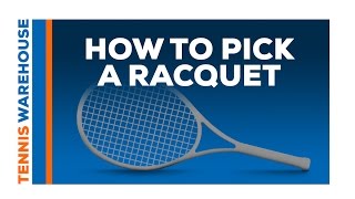 How to Pick A Tennis Racquet [upl. by Aubert]