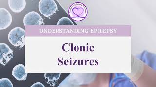 What are Clonic Seizures [upl. by Almeida]