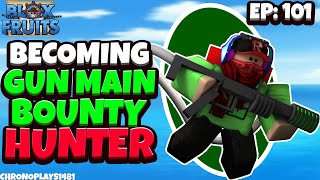 Becoming a Gun Main Bounty Hunter Ep 101  Blox Fruits Roblox [upl. by Ahseekal]