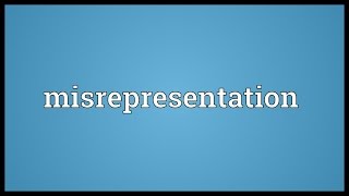 Misrepresentation Meaning [upl. by Netsud]