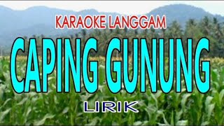 CAPING GUNUNG  LANGGAM  KARAOKE LIRIK  Gesang [upl. by Ninnahc]