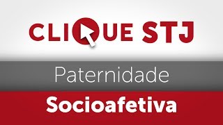 Clique STJ  Paternidade Socioafetiva 05102018 [upl. by Timms]