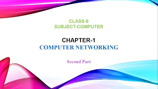 Chapter 1 Computer Networking  Part 2  Class 8 [upl. by Tara]