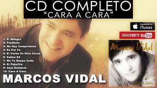 Marcos Vidal  Cara A Cara Disco Completo [upl. by Maxma]