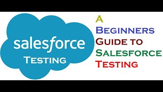 Salesforce Testing Tutorial  Salesforce Guide for Beginners [upl. by Schmidt104]