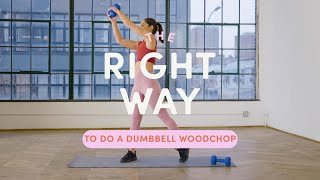 How To Do A Dumbbell Woodchop  The Right Way  WellGood [upl. by Enyrehtac]