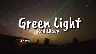 Rod Wave  Green Light Lyrics [upl. by Tnomyar]