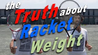 The TRUTH about Racket Weight  Gravity Tennis [upl. by Dralliw]