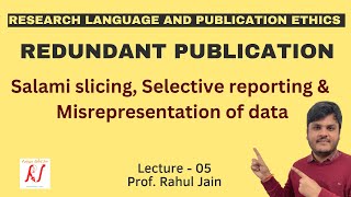 Redundant Publications  Salami Slicing  Selective Reporting  Misrepresentation of Data  L  05 [upl. by Steen]