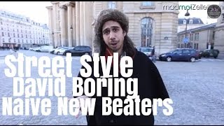 David Boring Naive New Beaters le Street Style [upl. by Eniaral229]