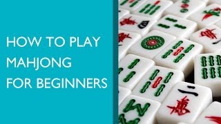 How to Play Mahjong for Beginners [upl. by Notsa417]