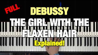 HOW TO PLAY  DEBUSSY  THE GIRL WITH THE FLAXEN HAIR  PIANO TUTORIAL LESSON COMPLETE [upl. by Deys]