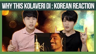 Why This Kolavery Di Reaction by Korean Dost  Dhanush Anirudh [upl. by Lisabet]