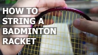 PROSPEED BADMINTON  How to String a Badminton Racket [upl. by Ahsinac]