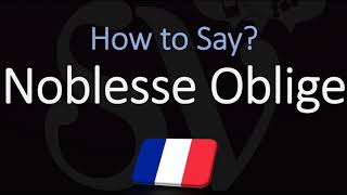 How to Pronounce Noblesse Oblige CORRECTLY English American French Pronunciation [upl. by Aissila432]