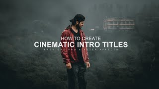 How to Create Cinematic Intro Titles [upl. by Yggep127]