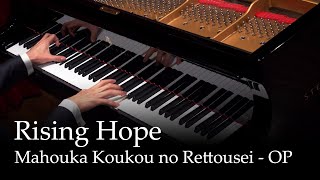 Rising Hope  Mahouka Koukou no Rettousei OP Piano [upl. by Anaeel623]